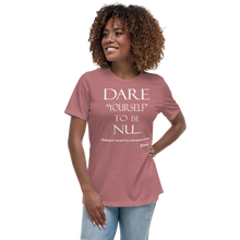 Dare Yourself To Be Nu... Women's Relaxed T-Shirt