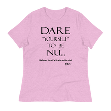 Dare Yourself To Be Nu... Women's Relaxed T-Shirt