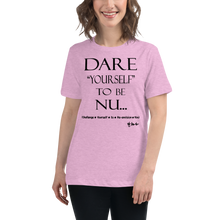 Dare Yourself To Be Nu... Women's Relaxed T-Shirt