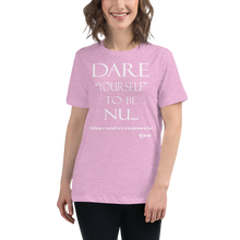 Dare Yourself To Be Nu... Women's Relaxed T-Shirt
