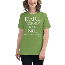 Dare Yourself To Be Nu... Women's Relaxed T-Shirt