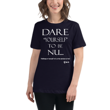 Dare Yourself To Be Nu... Women's Relaxed T-Shirt
