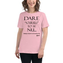 Dare Yourself To Be Nu... Women's Relaxed T-Shirt