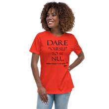 Dare Yourself To Be Nu... Women's Relaxed T-Shirt