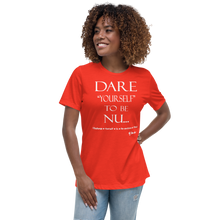 Dare Yourself To Be Nu... Women's Relaxed T-Shirt